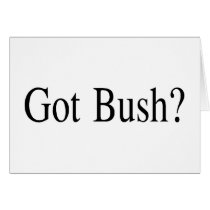 Got Bush? cards