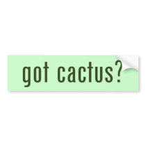 got cactus? bumper stickers