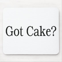 Got Cake Mouse Pads