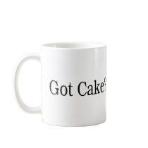 Got Cake? mugs