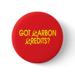 Got Carbon Credits? Pinback Button
