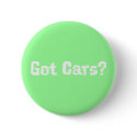 Got Cars Gifts buttons by Funny_Gifts Got Cars Gifts buttons