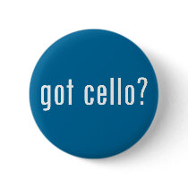 got cello? buttons