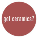got ceramics? stickers by gottees got ceramics? stickers