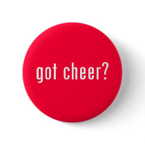 got cheer? buttons