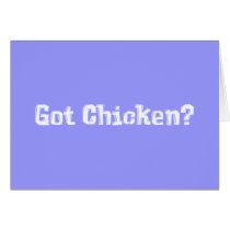 Got Chicken Gifts Greeting Cards