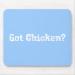 Got Chicken Gifts mousepads