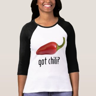 Got Chili? $23.95 Womens Raglan shirt