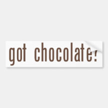 got chocolate? bumper stickers