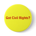 Got Civil Rights? buttons by UnaPoet Got Civil Rights? buttons