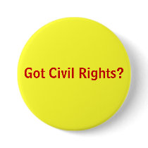 Got Civil Rights? buttons by UnaPoet Got Civil Rights? buttons