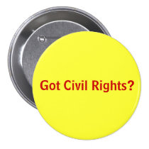 Got Civil Rights? buttons