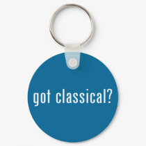 got classical? keychains by gottees got classical? keychains