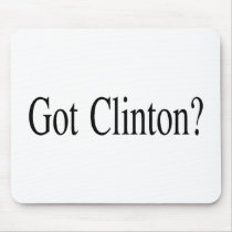 Got Clinton? mousepads by BarackObamaStore Got Clinton? mousepads