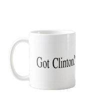 Got Clinton? mugs