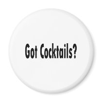 Got Cocktails magnets by CelebrationZazzle Got Cocktails magnets