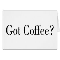 Got Coffee? cards by TorrDenaIndians Got Coffee? cards