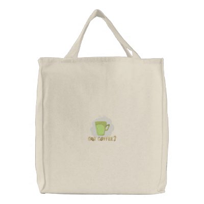 Got Coffee? Embroidered Tote Bag Got Coffee? Embroidered Tote Bag