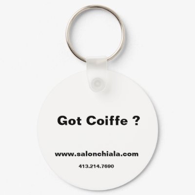 http://rlv.zcache.com/got_coiffe_www_salonchiala_com_413_214_7690_keychain-p146434132418786618qjfk_400.jpg