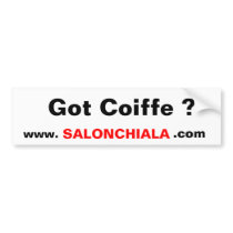 Got Coiffe ?, www.     , SALONCHIALA, .com bumper stickers