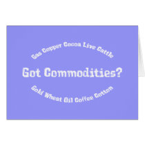 Got Commodities Gifts cards by Funny_Gifts Got Commodities Gifts cards