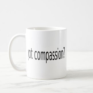 got compassion? mug