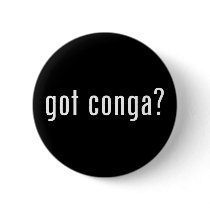 got conga? buttons