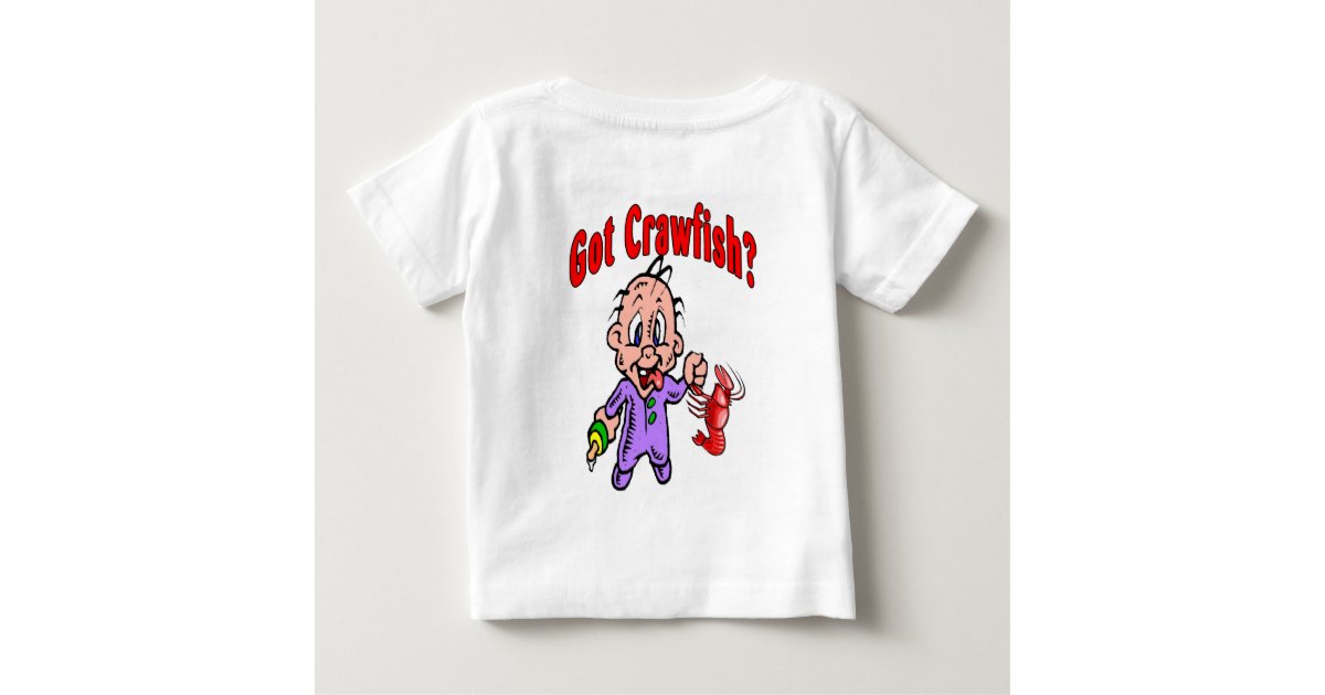 Got Crawfish Baby? Baby TShirt Zazzle