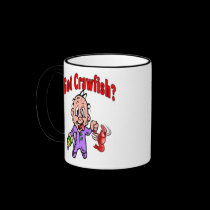 Got Crawfish Baby? mugs