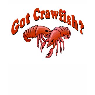 Got Crawfish? shirt
