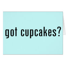 got cupcakes? greeting card