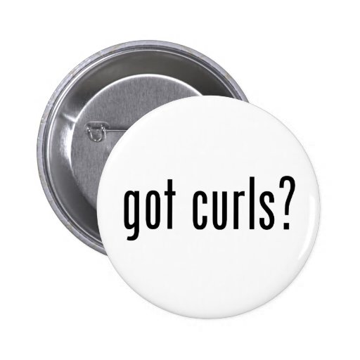 Got Curls? Buttons