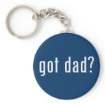 got dad? key chain
