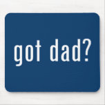 got dad? mouse mats