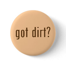got dirt? pin