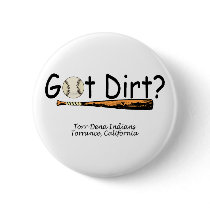 Got Dirt? buttons by TorrDenaIndians Got Dirt? buttons