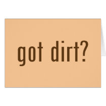 got dirt? cards