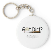 Got Dirt? keychains