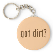got dirt? keychain