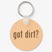 got dirt? keychains by gottees got dirt? keychains