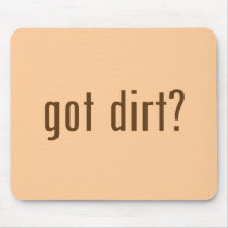 got dirt? mouse pad