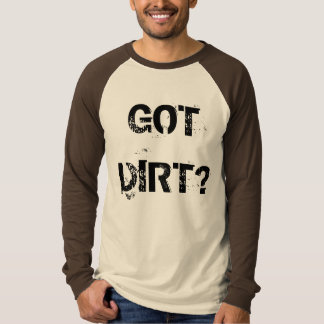 got dirt t shirt