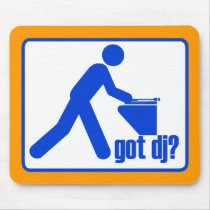 GOT DJ? mousepads