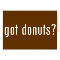 got donuts? greeting cards