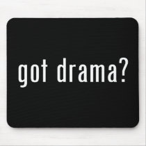 got drama? mousepads