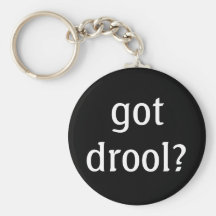 got drool? Keychain