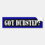 GOT DUBSTEP? BUMPER STICKERS