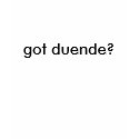 got duende? t-shirts