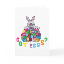 Got Easter Eggs? Greeting Cards