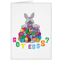Got Easter Eggs? Greeting Cards